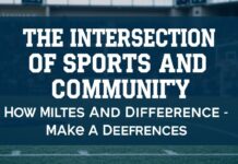 The Intersection of Sports and Community: How Athletes Make a Difference The Intersection of Sports and Community: How Athletes Make a Difference
