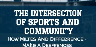 The Intersection of Sports and Community: How Athletes Make a Difference The Intersection of Sports and Community: How Athletes Make a Difference