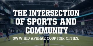 The Intersection of Sports and Community: How Athletics Shape Our Cities The Intersection of Sports and Community: How Athletics Shape Our Cities
