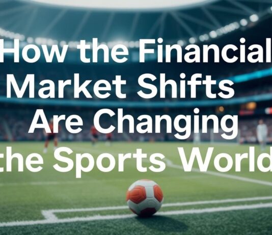 How the Financial Market Shifts Are Changing the Sports World The text is already in English, so no translation is needed. The text is: "How the Financial Market Shifts Are Changing the Sports World".