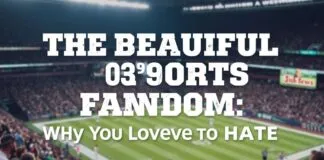 The Beautiful Mess of Sports Fandom: Why We Love to Hate The Beautiful Chaos of Sports Fandom: Why We Love to Hate