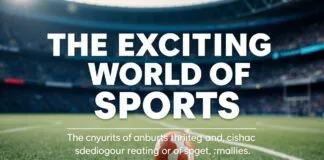 The Thrilling World of Sports: A Comprehensive Look at Current Trends and Highlights The Exciting World of Sports: An In-depth Examination of Current Trends and Highlights