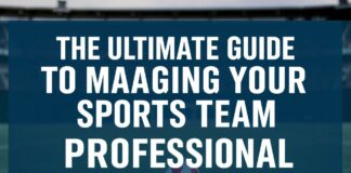 The Ultimate Guide to Managing Your Sports Team Like a Pro The Ultimate Guide to Managing Your Sports Team Like a Professional